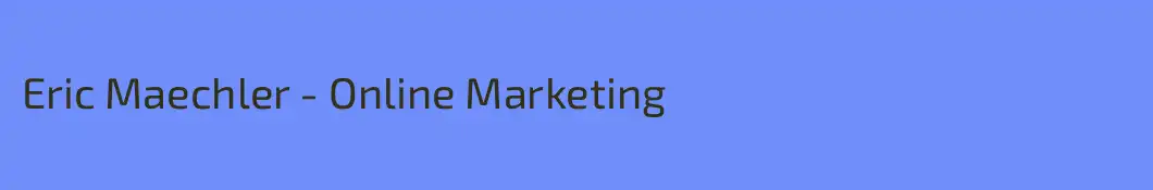 Eric Maechler - Online Marketing